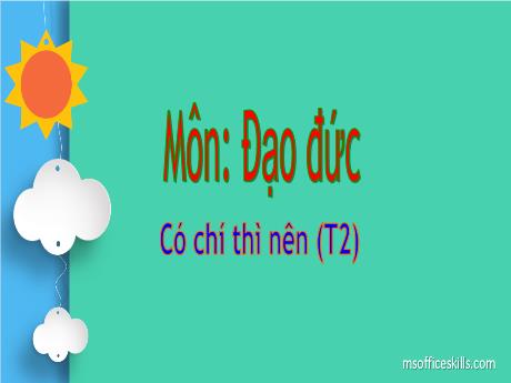 Bài giảng Đạo Đức Lớp 5 - Có chí thì nên (Tiết 2)