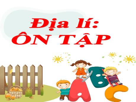 Bài giảng Địa lý Lớp 4 - Bài 7: Ôn tập