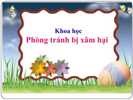 Bài giảng Khoa học Lớp 5 - Bài 18: Phòng tránh bị xâm hại
