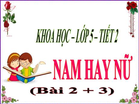 Bài giảng Khoa học Lớp 5 - Bài 2+3: Nam hay nữ
