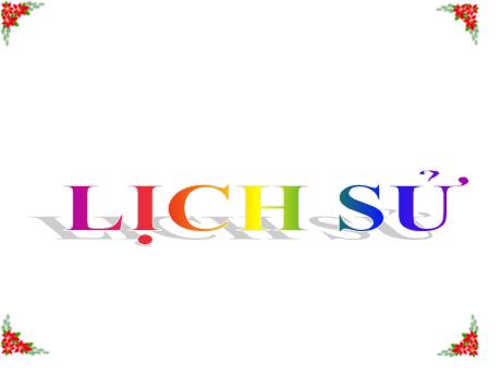 Bài giảng Lịch sử Lớp 4 - Bài 1: Nước Văn Lang - Năm học 2021-2022