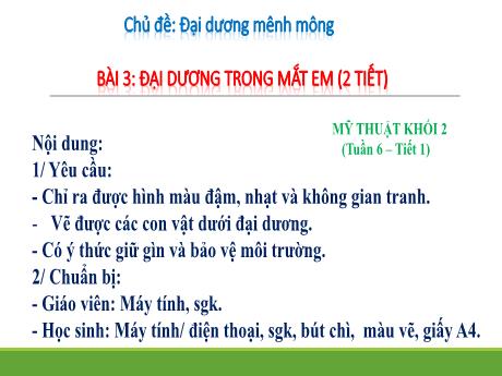 Bài giảng Mĩ thuật Lớp 2 - Bài 3: Đại dương trong mắt em (Tuần 6, tiết 1) - Nguyễn Thị Quỳnh Trang
