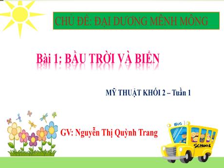 Bài giảng Mĩ thuật Lớp 2 - Tuần 1, bài 1: Bầu trời và biển - Nguyễn Thị Quỳnh Trang