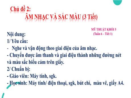 Bài giảng Mĩ thuật Lớp 5 - Tuần 6, tiết 1: Âm nhạc và sắc màu (3 tiết) - Nguyễn Thị Quỳnh Trang