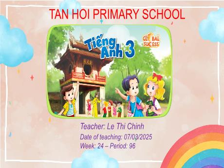 Bài giảng môn Tiếng Anh Lớp 3 - Tuần 24, Unit 14: My bedroom (Lesson 3) - Năm học 2024-2025 - Le Thi Chinh