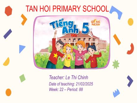 Bài giảng môn Tiếng Anh Lớp 5 - Tuần 22, Unit 13: Our special days (Lesson 2) - Năm học 2024-2025 - Le Thi Chinh