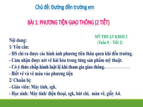 Bài giảng Mỹ thuật Lớp 2 - Tuần 8, Tiết 2, Bài 1: Phương tiện giao thông (2 tiết) - Nguyễn Thị Quỳnh Trang