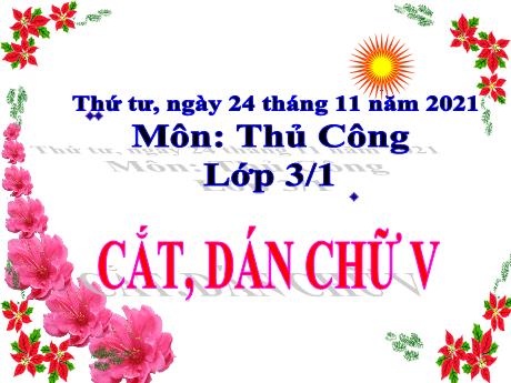 Bài giảng Thủ công Lớp 3 - Bài 9: Cắt, dán chữ V - Năm học 2021-2022