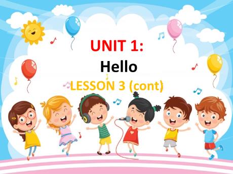 Bài giảng Tiếng Anh Lớp 3 - Unit 1: Hello (Lesson 3)