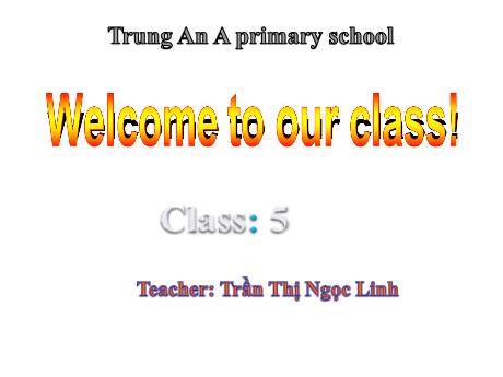 Bài giảng Tiếng Anh Lớp 5 - Unit 1: What is your address? (Lesson 1) - Trần Thị Ngọc Linh