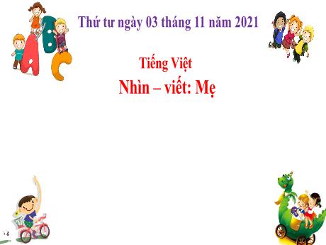Bài giảng Tiếng Việt Lớp 2 - Nhìn viết: Mẹ - Năm học 2021-2022