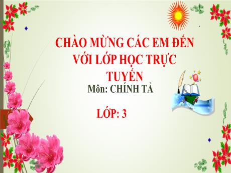 Bài giảng Tiếng Việt Lớp 3 - Chính tả: Cậu bé thông minh - Năm học 2021-2022