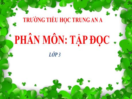 Bài giảng Tiếng Việt Lớp 3 - Tập đọc Quạt cho bà ngủ - Năm học 2021-2022