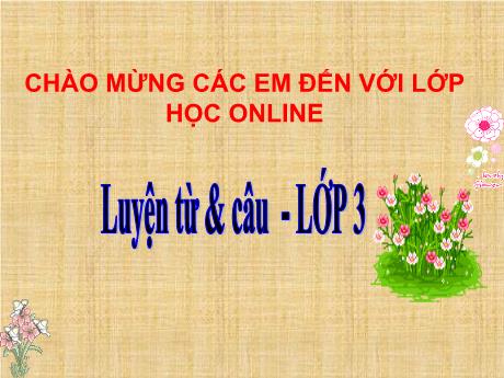 Bài giảng Tiếng Việt Lớp 3 - Tuần 5: Luyện từ và câu So sánh