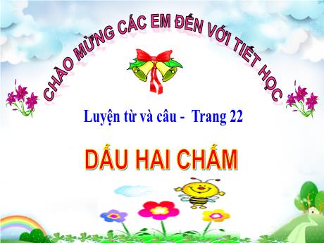Bài giảng Tiếng Việt Lớp 4 - Luyện từ và câu: Dấu hai chấm