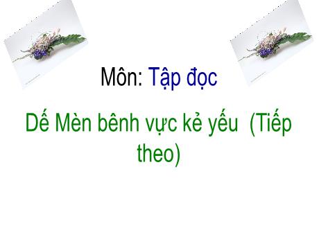 Bài giảng Tiếng Việt Lớp 4 - Tập đọc: Dế mèn bênh vực kẻ yếu