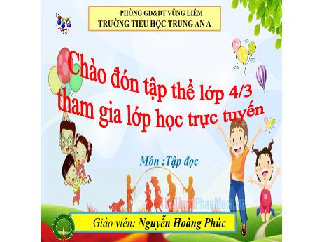 Bài giảng Tiếng Việt Lớp 4 - Tập đọc: Ở Vương quốc Tương Lai - Năm học 2021-2022 - Nguyễn Hoàng Phúc