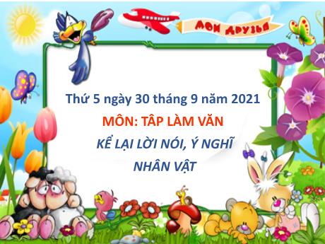Bài giảng Tiếng Việt Lớp 4 - Tuần 3: Kể lại lời nói, ý nghĩ nhân vật - Năm học 2021-2022