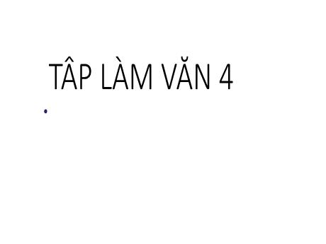 Bài giảng Tiếng Việt Lớp 4 - Tuần 4: Cốt truyện