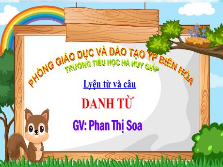 Bài giảng Tiếng Việt Lớp 4 - Tuần 5: Danh từ - Phan Thị Soa