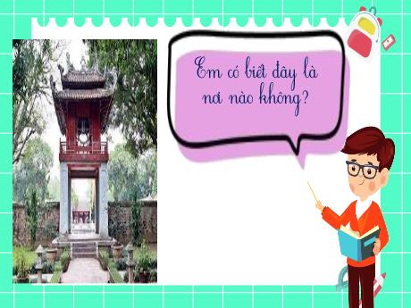 Bài giảng Tiếng Việt Lớp 5 - Tập đọc Nghìn năm văn hiến - Năm học 2021-2022