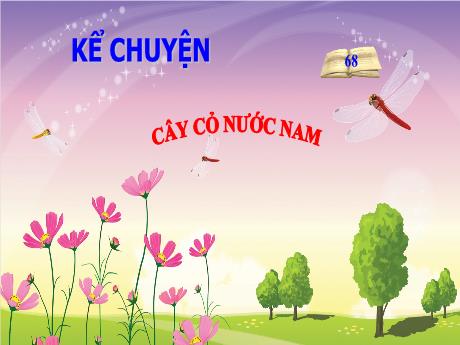 Bài giảng Tiếng Việt Lớp 5 - Tuần 5: Kể chuyện Cây cỏ nước Nam