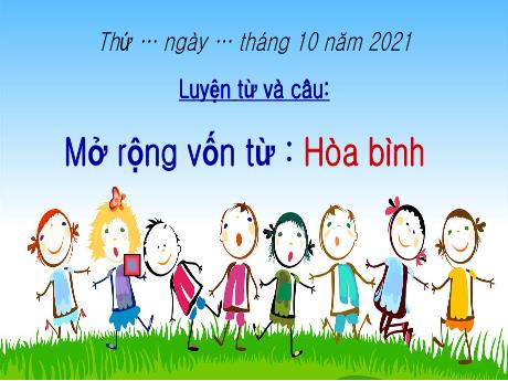 Bài giảng Tiếng Việt Lớp 5 - Tuần 5: MRVT Hòa bình - Năm học 2021-2022