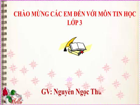 Bài giảng Tin học Lớp 3 - Bài 3: Chuột máy tính - Nguyễn Ngọc Thu