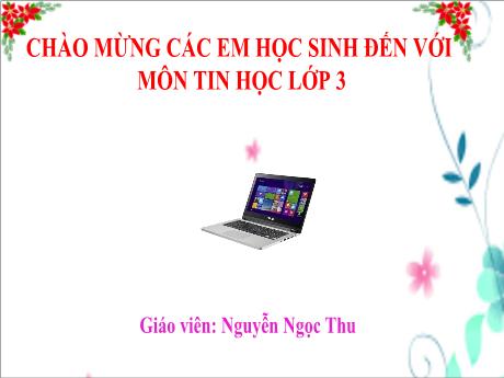 Bài giảng Tin học Lớp 3 - Bài 5: Tập gõ bàn phím - Nguyễn Ngọc Thu