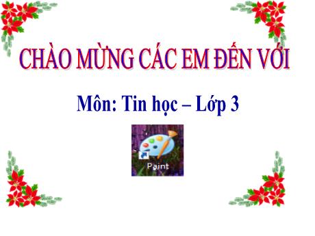 Bài giảng Tin học Lớp 3 - Chủ đề 2, Bài 1: Làm quen với phần mềm học vẽ - Năm học 2021-2022