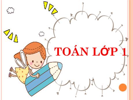 Bài giảng Toán Lớp 1 - Tuần 1: Hình vuông. Hình tròn. Hình tam giác. Hình chữ nhật