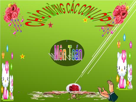 Bài giảng Toán Lớp 1 - Tuần 2: Các số 4, 5, 6