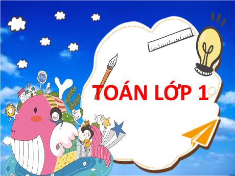 Bài giảng Toán Lớp 1 - Tuần 2: Các số 7, 8, 9