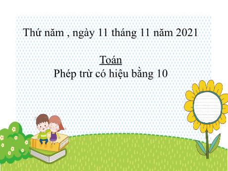 Bài giảng Toán Lớp 2 - Phép trừ có hiệu bằng 10 - Năm học 2021-2022