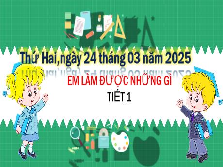 Bài giảng Toán Lớp 3 - Em làm được những gì? (Tiết 1) - Năm học 2024-2025