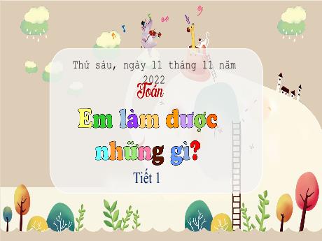 Bài giảng Toán Lớp 3 - Em làm được những gì? (Tiết 1) - Năm học 2022-2023