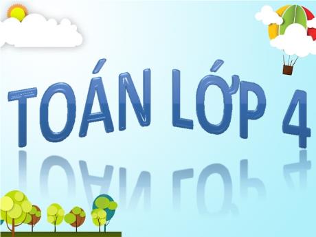 Bài giảng Toán Lớp 4 - Dãy số tự nhiên - Năm học 2021-2022