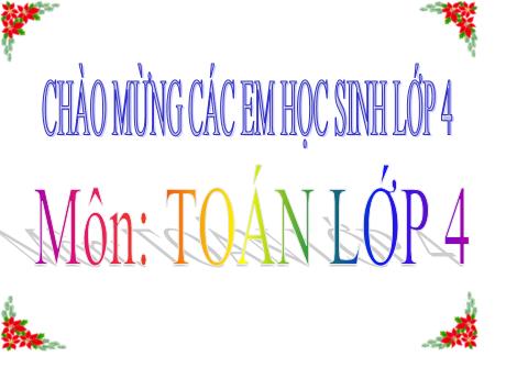 Bài giảng Toán Lớp 4 - Tuần 1, Tiết 2: Ôn tập các số đến 100000 - Năm học 2021-2022