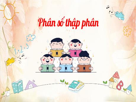 Bài giảng Toán Lớp 5 - Phân số thập phân