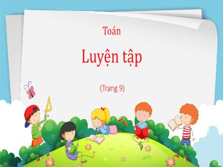 Bài giảng Toán Lớp 5 - Tiết 6: Luyện tập (Trang 9)